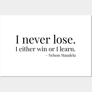 I never lose. I either win or learn. Nelson Mandela Posters and Art